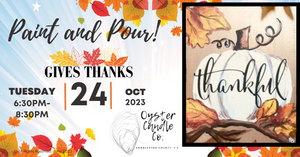 PAINT and POUR: GIVE THANKS at Oyster Candle Company October 24